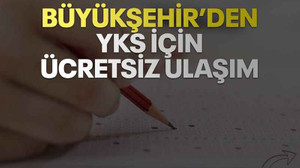 Büyükşehir’den YKS için ücretsiz ulaşım